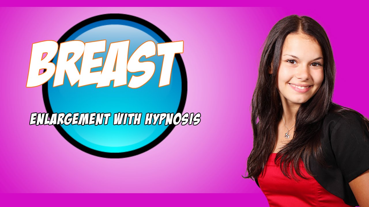 Breast Enlargement With Hypnosis